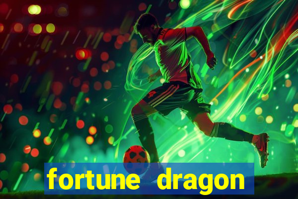 fortune dragon ganho certo